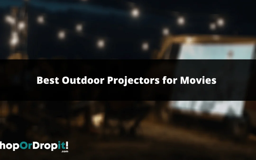 best outdoor projectors for movies